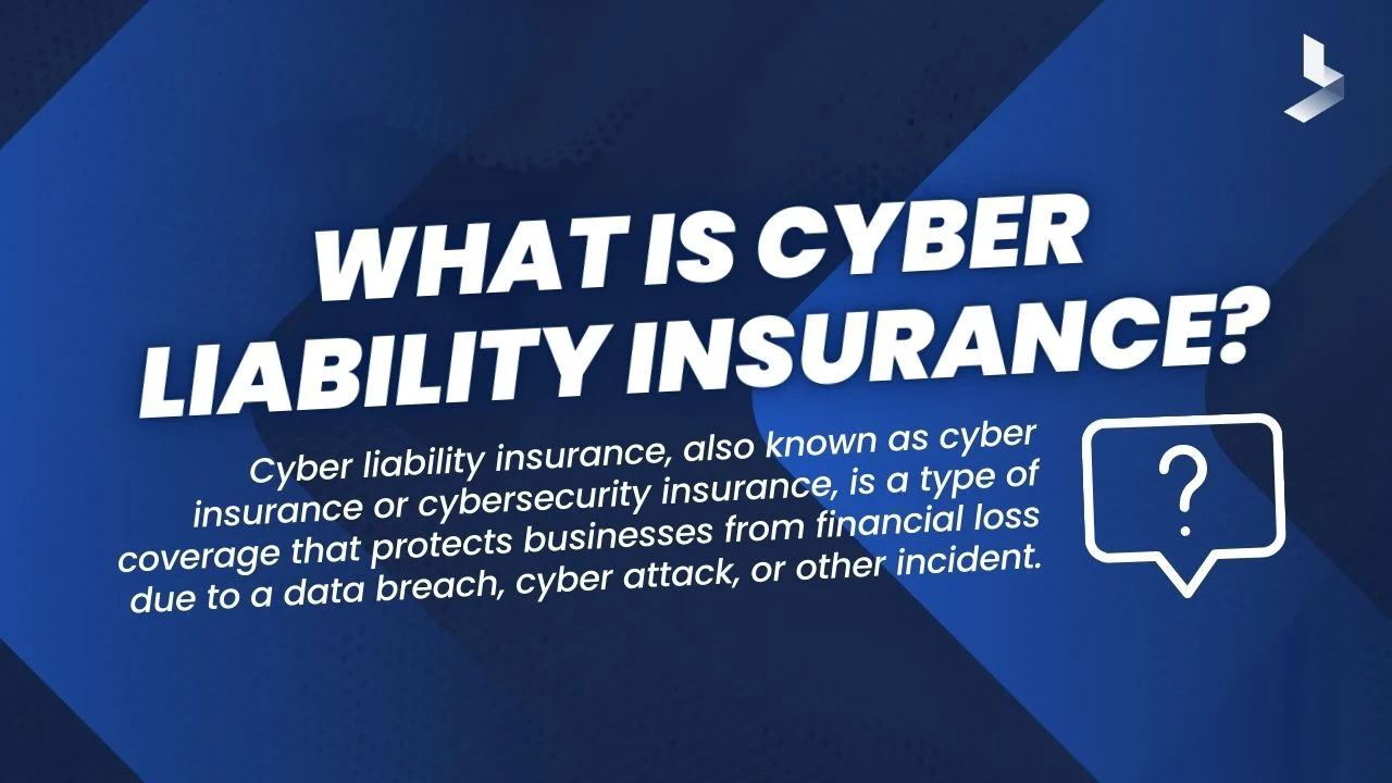 Cyber Liability Insurance: What It Covers and Why It’s Important